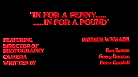 In for a Penny... in for a pound credits